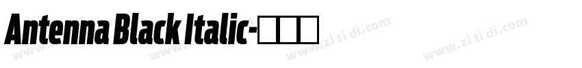Antenna Black Italic字体转换 Antenna Black Italic字体转换